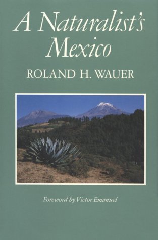 Naturalist's Mexico (LOUISE LINDSEY MERRICK NATURAL ENVIRONMENT SERIES) - 910