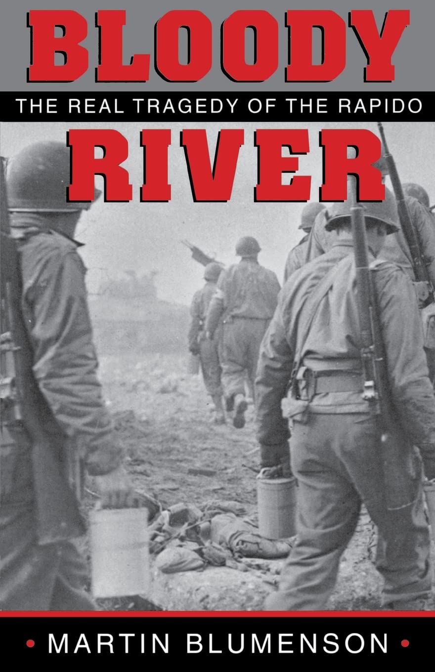 Bloody River: The Real Tragedy of the Rapido (Volume 63) (Williams-Ford Texas A&M University Military History Series)