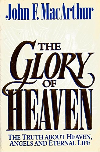 The Glory of Heaven: The Truth About Heaven, Angels and Eternal Life - 5854