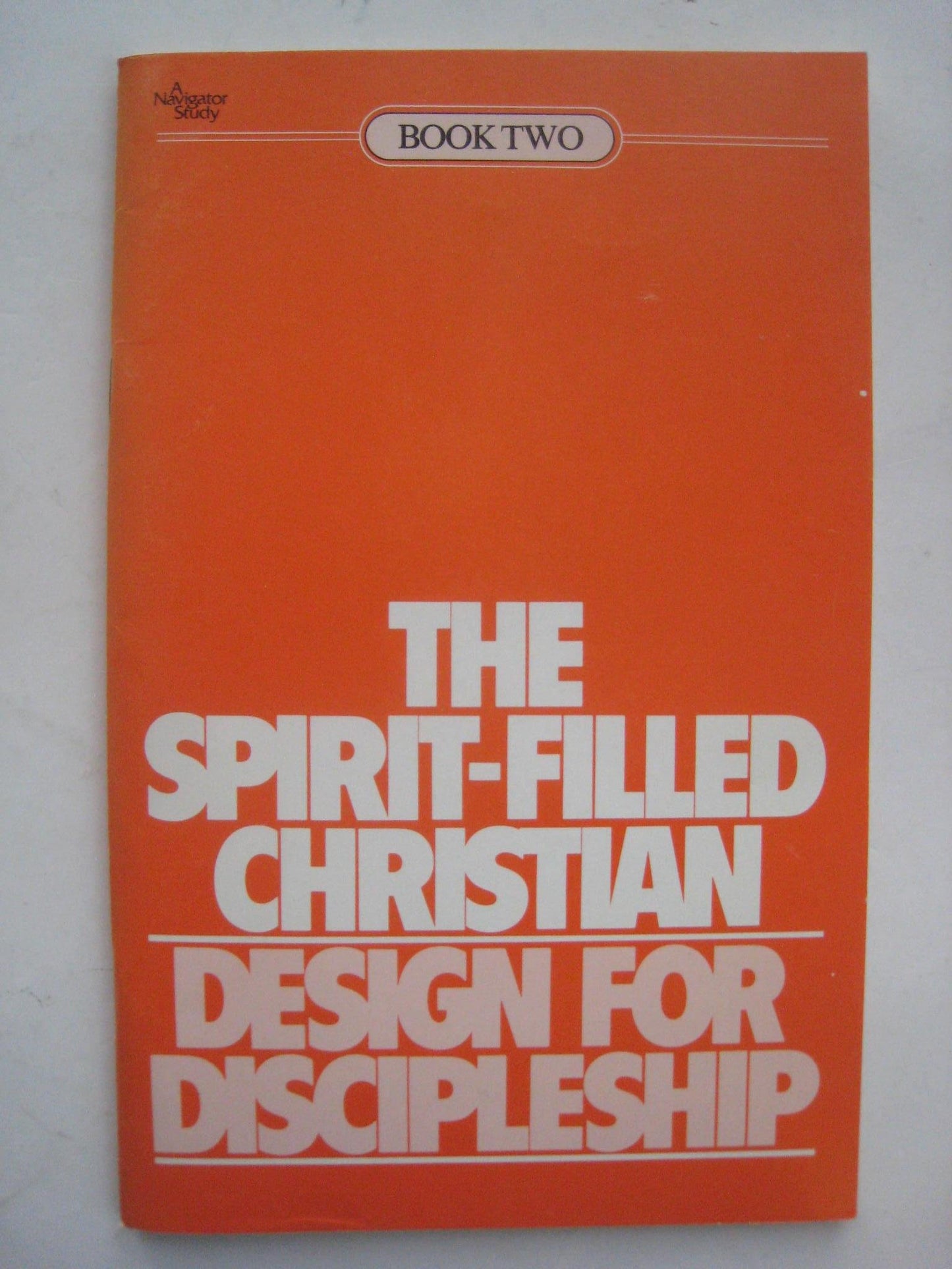 The Spirit-Filled Christian: Book 2: Design for Discipleship - 1486