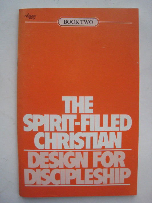 The Spirit-Filled Christian: Book 2: Design for Discipleship - 1486