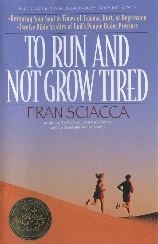 To Run and Not Grow Tired: Restoring Your Faith in Times of Trauma, Hurt, or Depression (Fran Sciacca Bible Studies) - 3589