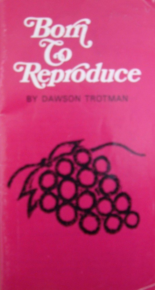 Born to reproduce