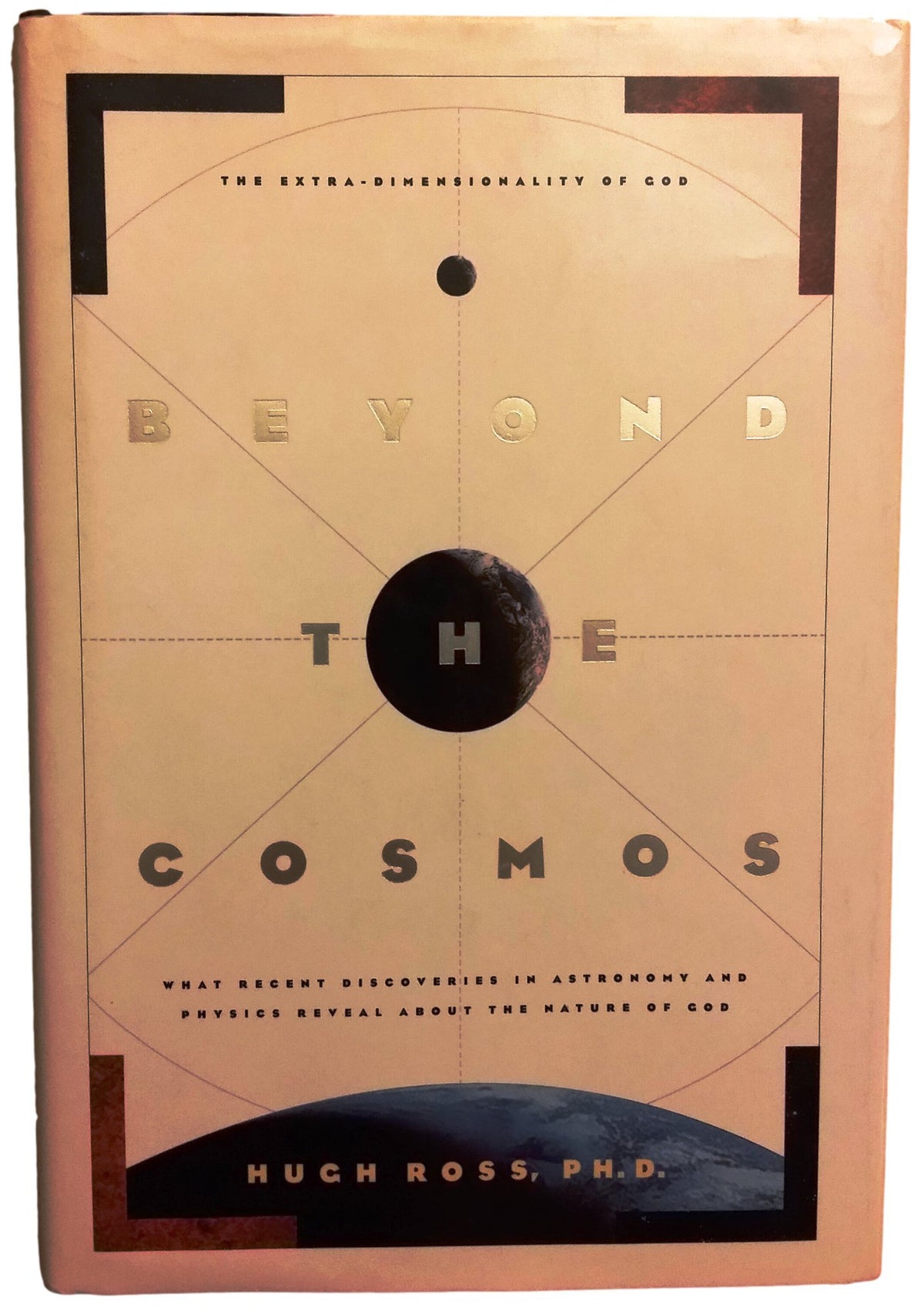 Beyond the Cosmos: What Recent Discoveries in Astronomy and Physics Reveal About the Nature of God