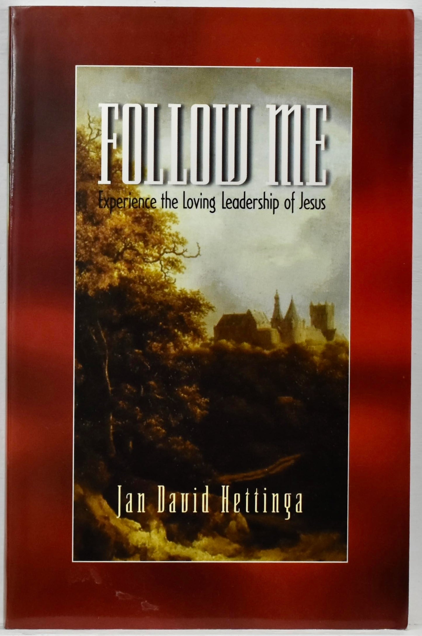 Follow Me: Experience the Loving Leadership of Jesus