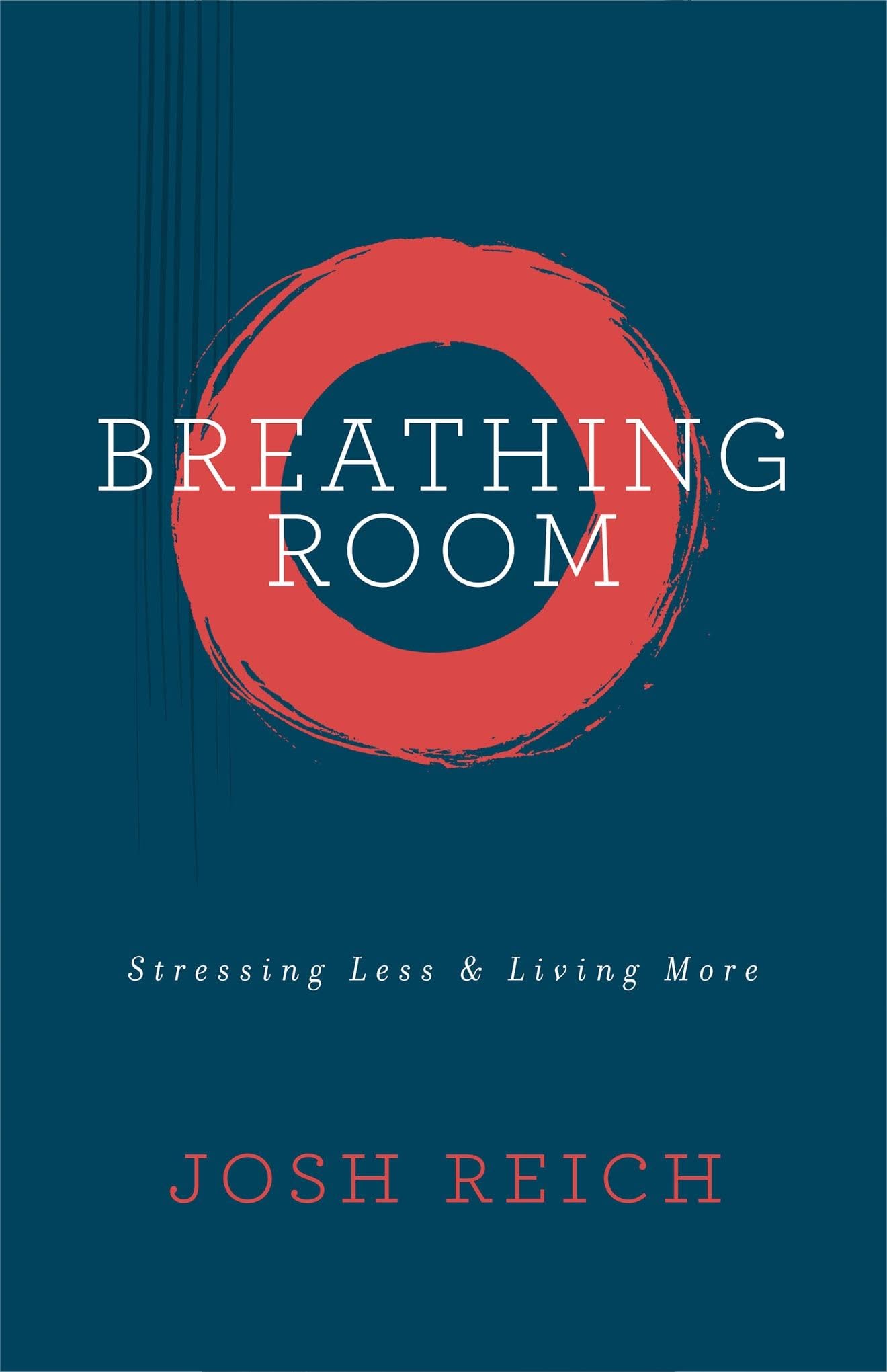 Breathing Room: Stressing Less & Living More - 4409