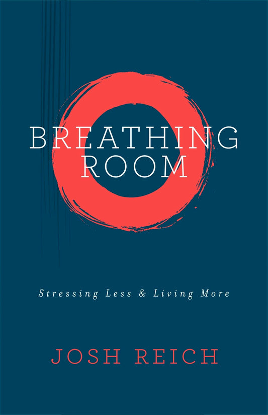 Breathing Room: Stressing Less & Living More - 4409