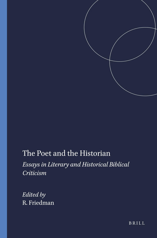 The Poet and the Historian: Essays in Literary and Historical Biblical Criticism (Harvard Semitic Studies, 26)