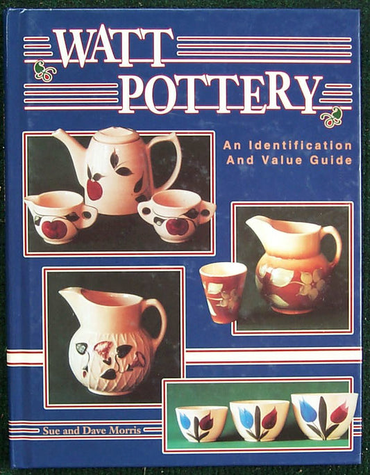 Watt Pottery: An Identification and Value Guide