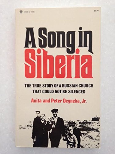 A Song in Siberia: The True Story of a Russian Church That Could Not Be Silenced