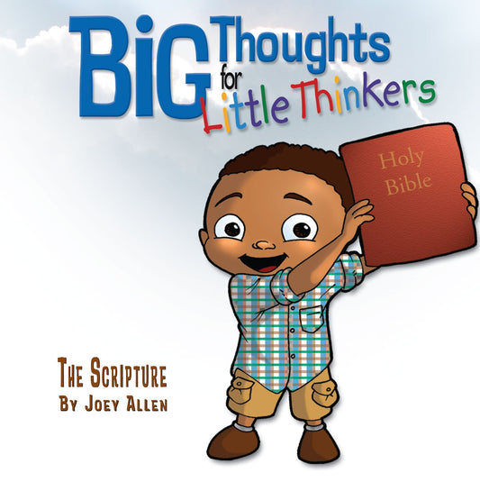 Big Thoughts For Little Thinkers: The Scripture