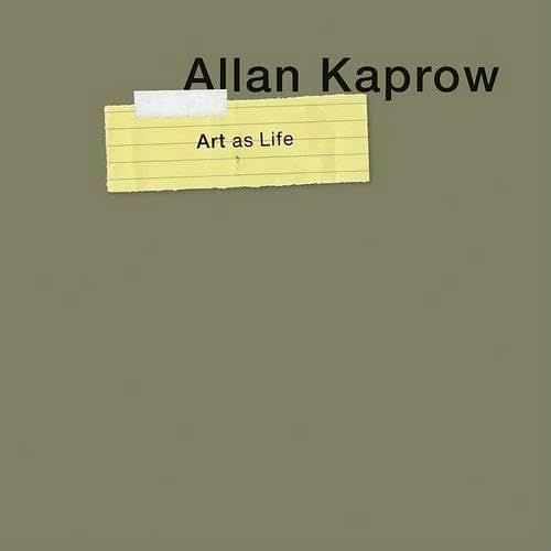 Allan Kaprow--Art as Life