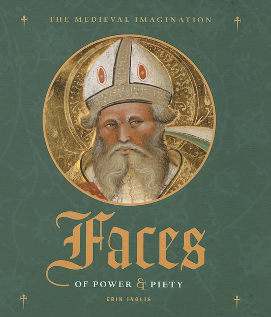 Faces of Power and Piety (Medieval Imagination) - 2722