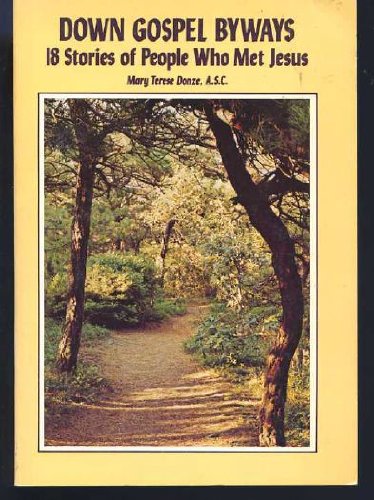 Down Gospel Byways: Eighteen Stories of People Who Met Jesus - 683