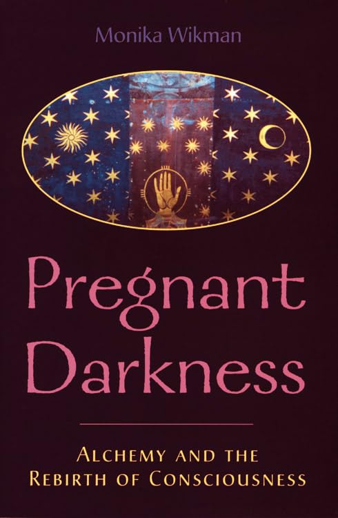 Pregnant Darkness: Alchemy and the Rebirth of Consciousness - 9845