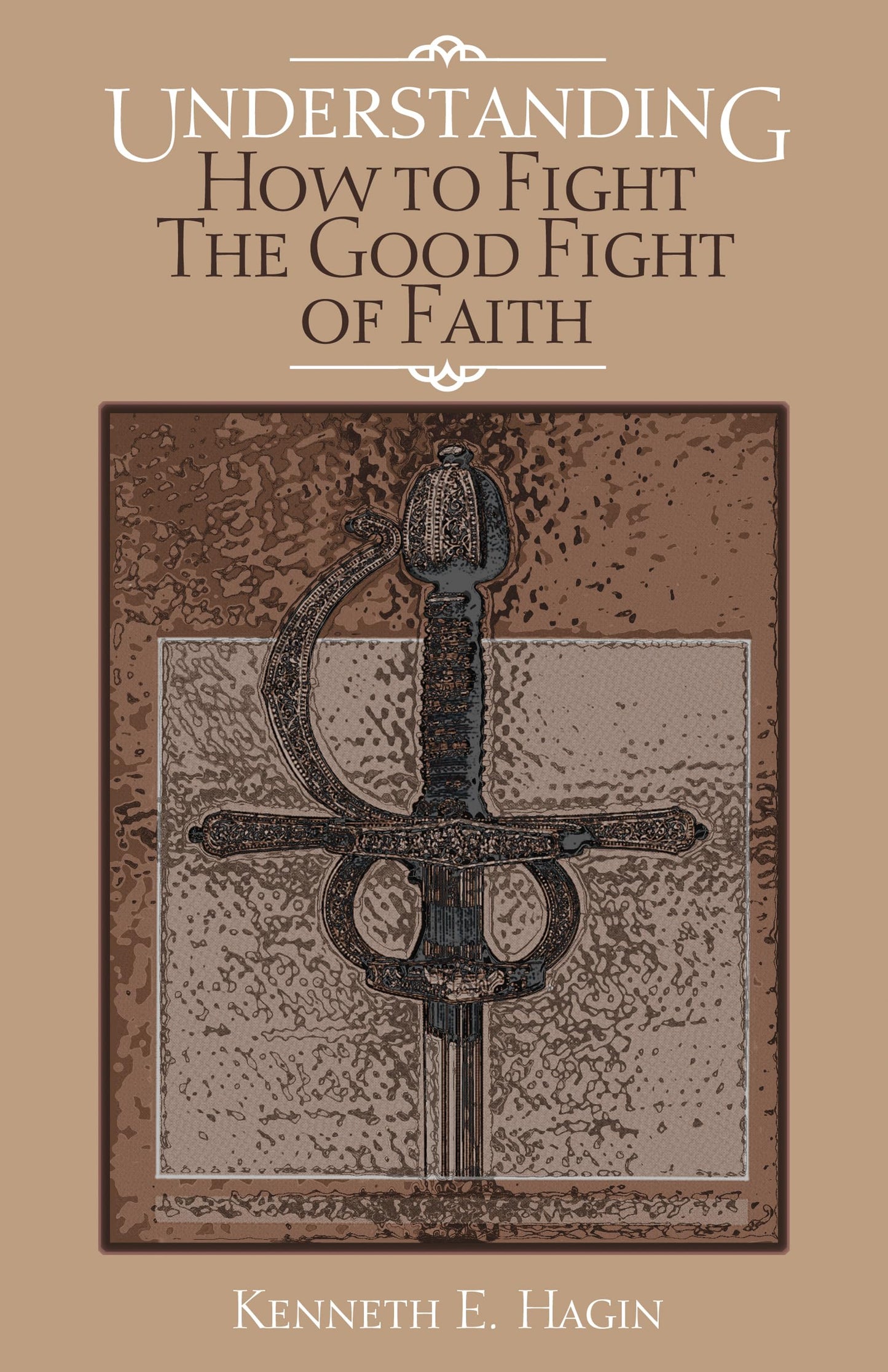 Understanding: How to Fight the Good Fight of Faith - 2416