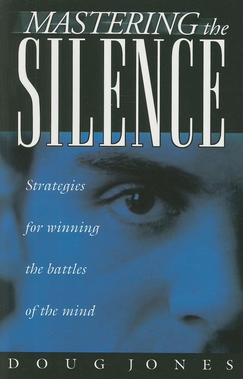 Mastering the Silence: Strategies for winning the battles of the mind