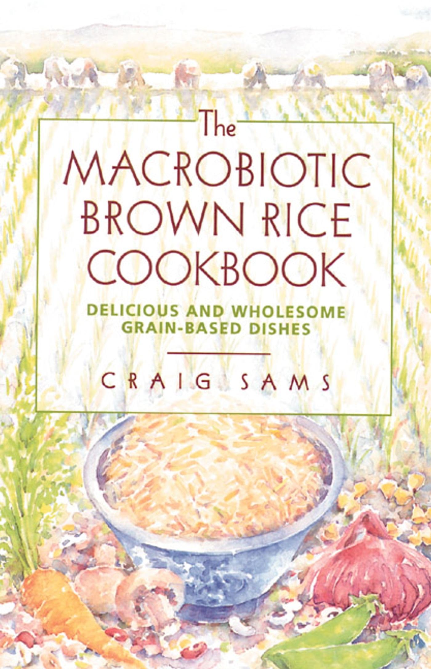 The Macrobiotic Brown Rice Cookbook - 2894