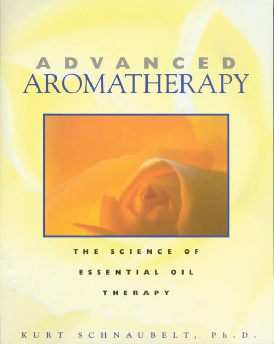 Advanced Aromatherapy: The Science of Essential Oil Therapy - 9652