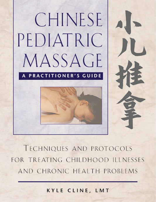 Chinese Pediatric Massage: A Practitioner's Guide - 7635