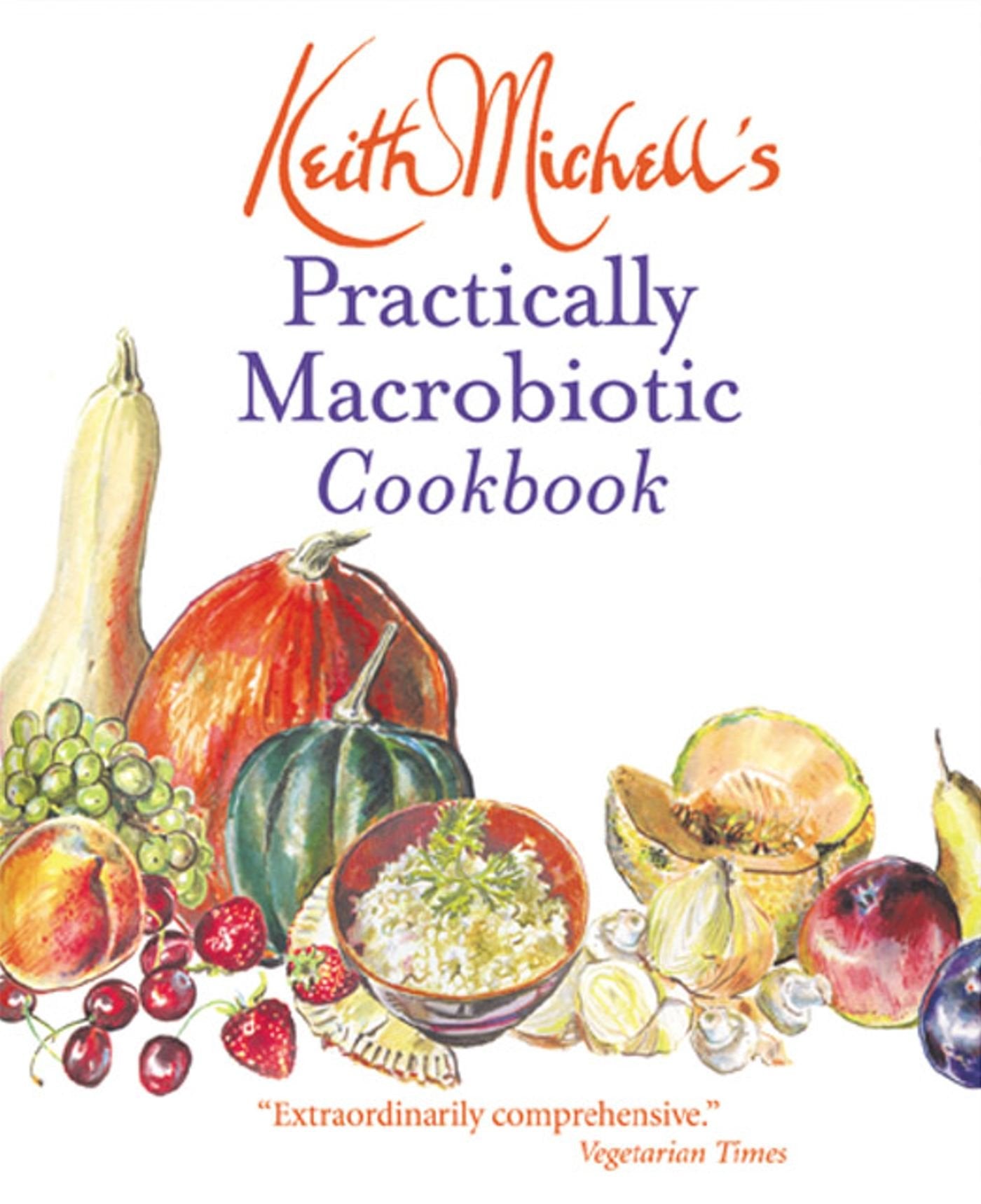 Keith Michell's Practically Macrobiotic Cookbook - 2609