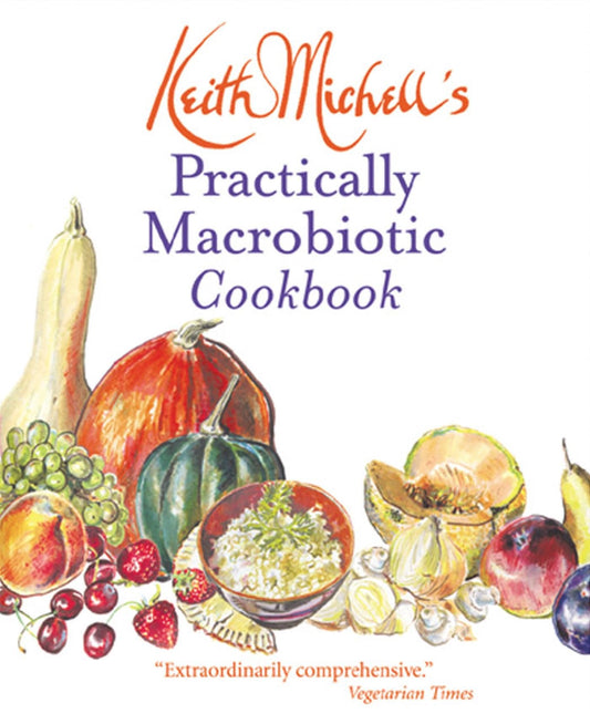 Keith Michell's Practically Macrobiotic Cookbook - 2609