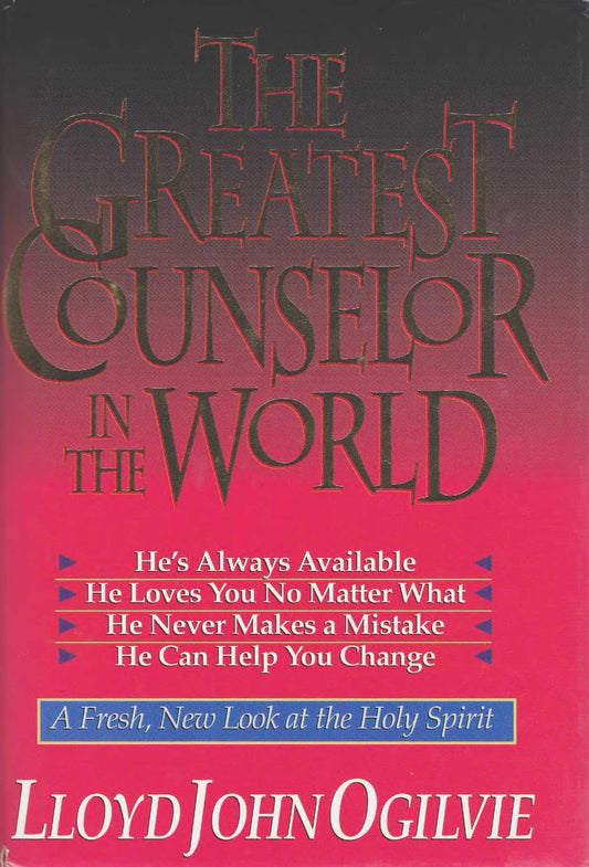 The Greatest Counselor in the World: A Fresh, New Look at the Holy Spirit