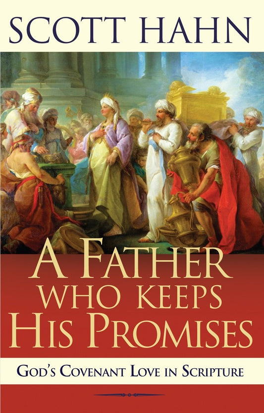 A Father Who Keeps His Promises: God's Covenant Love in Scripture - 5103