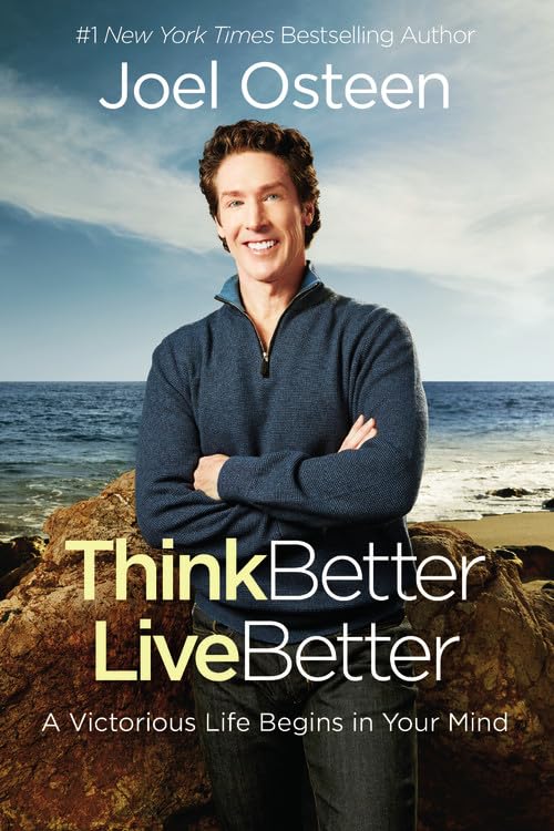 Think Better, Live Better: A Victorious Life Begins in Your Mind - 7649