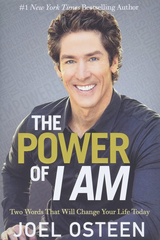 The Power of I Am: Two Words That Will Change Your Life Today - 7123