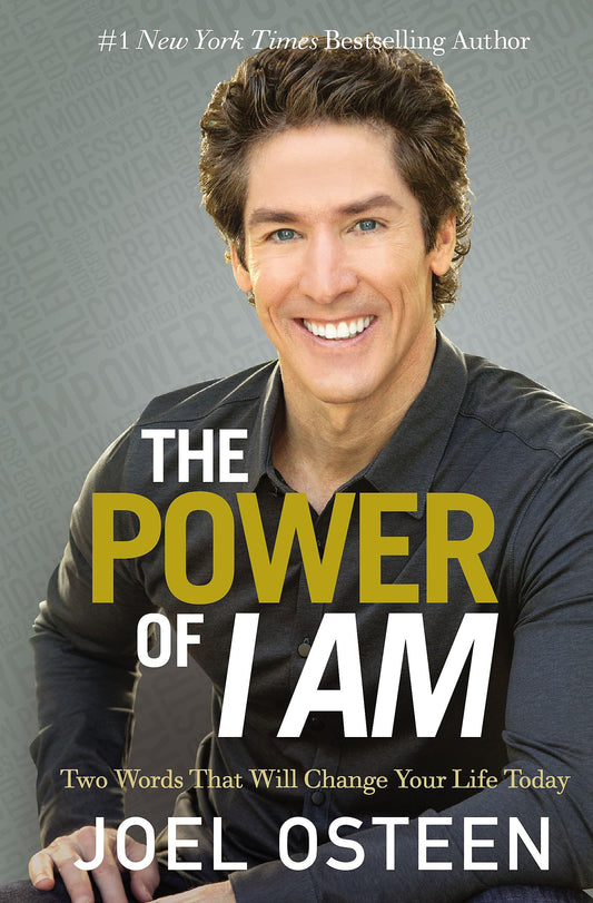 The Power of I Am: Two Words That Will Change Your Life Today - 81