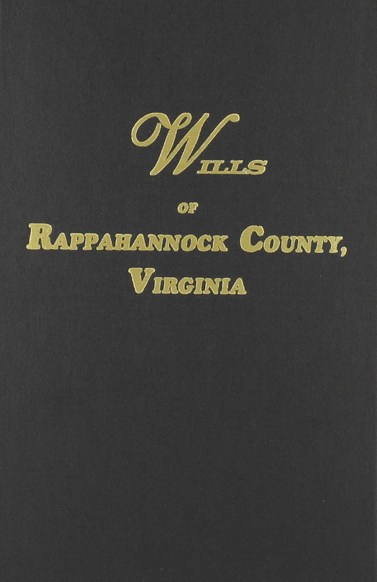 Wills of Rappahannock County, Virginia, 1656-1692