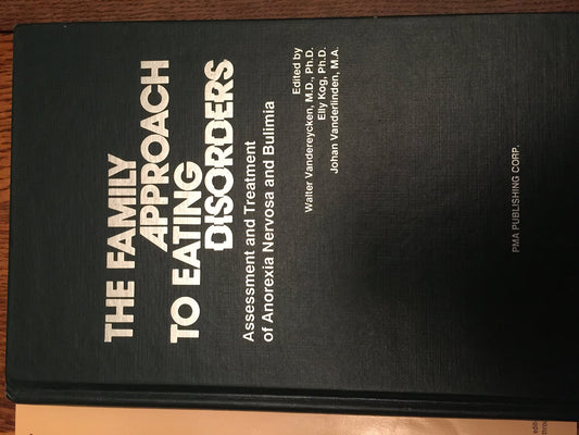 The Family Approach to Eating Disorders: Assessment and Treatment of Anorexia Nervosa and Bulimia - 3778