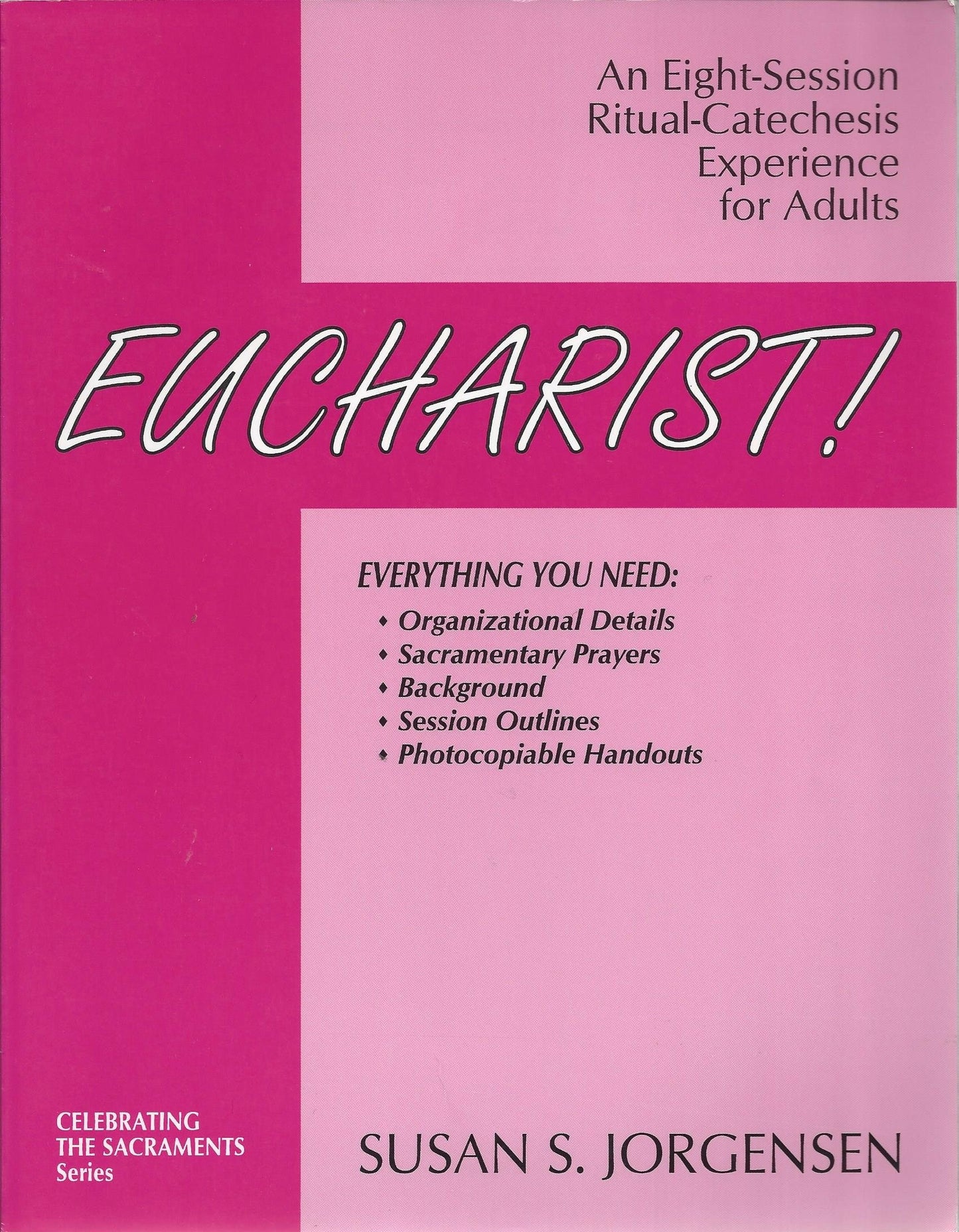 Eucharist!: An 8-Session Ritual-Catechesis Experience for Adults