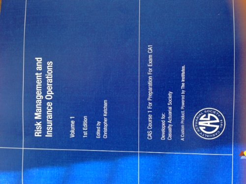 Risk Management and Insurance Operations (CAS Course 1 for Preparation for Exam CA1)