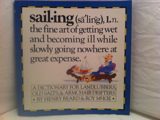 Sailing - A Sailor's Dictionary - A Dictionary for Landlubbers, Old Salts, & Armchair Drifters - 3548