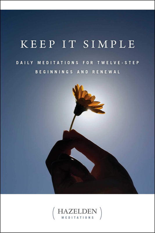 Keep It Simple: Daily Meditations for Twelve Step Beginnings and Renewal (Hazelden Meditations) - 9555