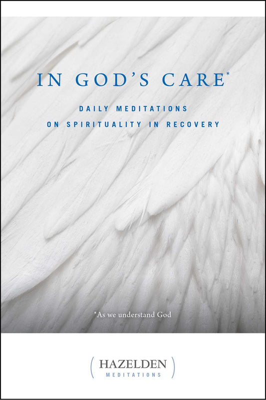 In God's Care: Daily Meditations on Spirituality in Recovery (Hazelden Meditations) - 4585