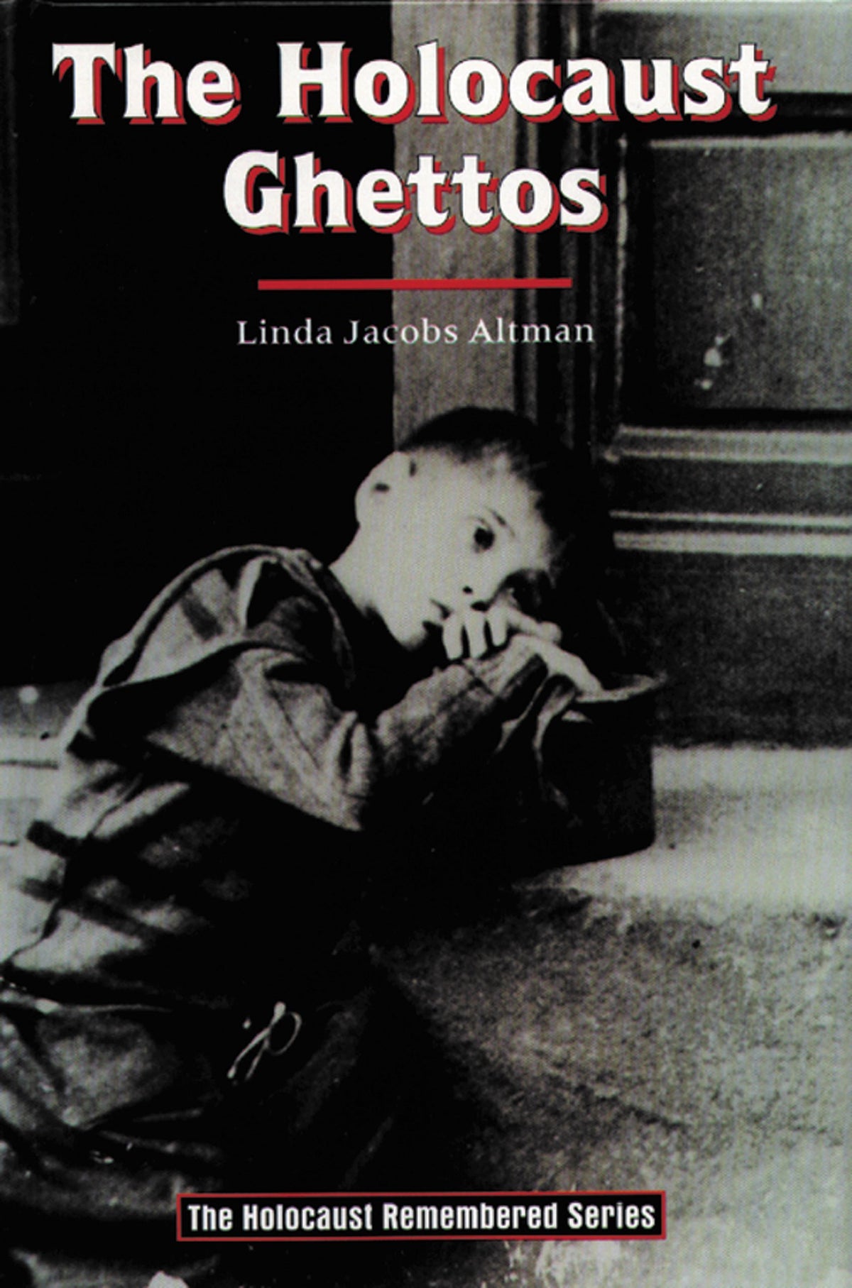 The Holocaust Ghettos (Holocaust Remembered)