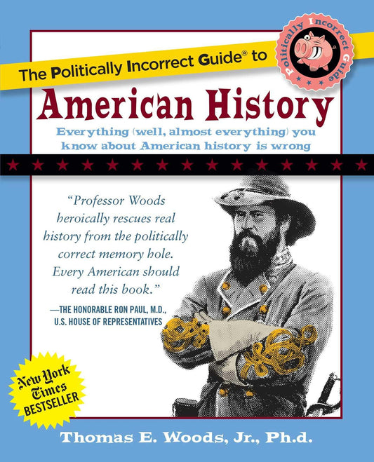 The Politically Incorrect Guide to American History - 5257