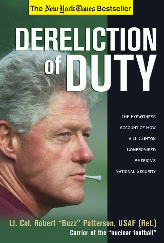 Dereliction of Duty: Eyewitness Account of How Bill Clinton Compromised America's National Security - 2400