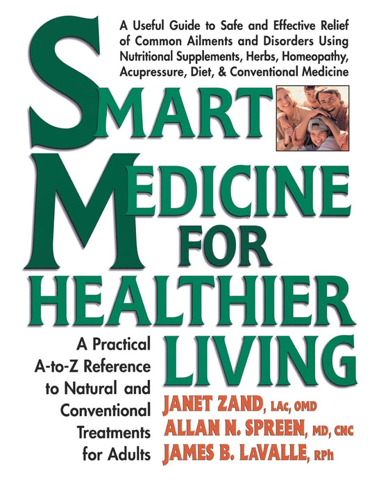 Smart Medicine for Healthier Living : Practical A-Z Reference to Natural and Conventional Treatments for Adults - 2319