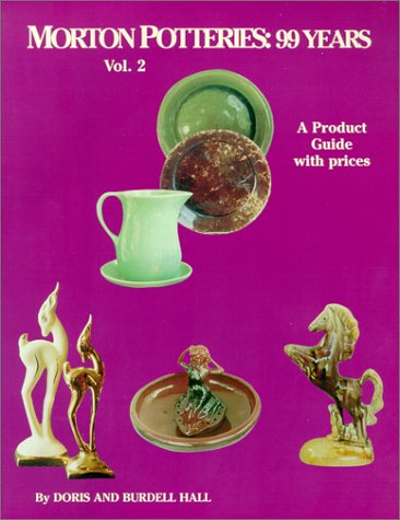 Morton Potteries: 99 Years - A Product Guide with prices - Vol. 2