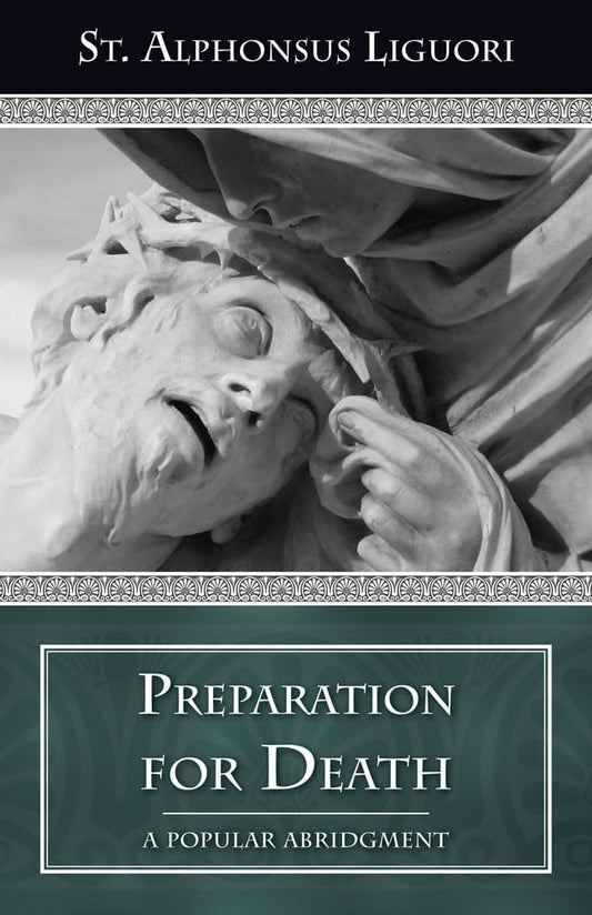 Preparation for Death: Considerations on Death, Judgment, Heaven and Hell A Popular Abridgment