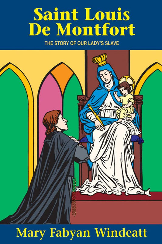 St. Louis De Montfort: The Story of Our Lady's Slave (Saints Lives)