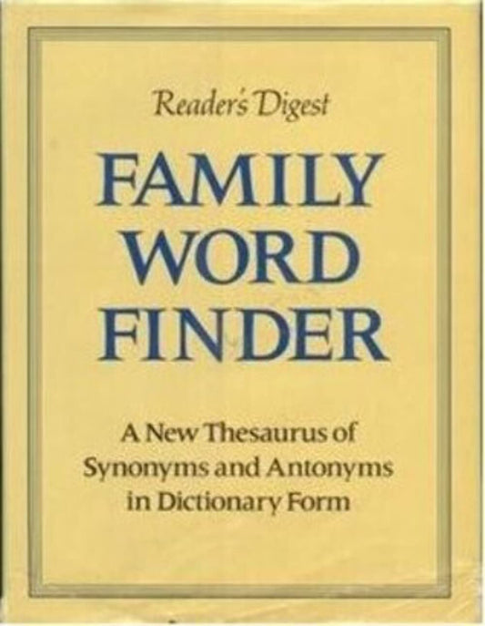 Family Word Finder: A New Thesaurus of Synonyms and Antonyms in Dictionary Form
