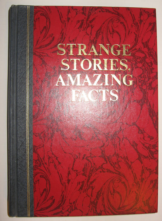 Strange Stories, Amazing Facts: Stories That are Bizarre, Unusual, Odd, Astonishing, and Often Incredible - 5024