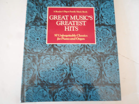 Great Music's Greatest Hits: 97 Unforgettable Classics for Piano and Organ (A Reader's Digest Family Music Book) - 9864