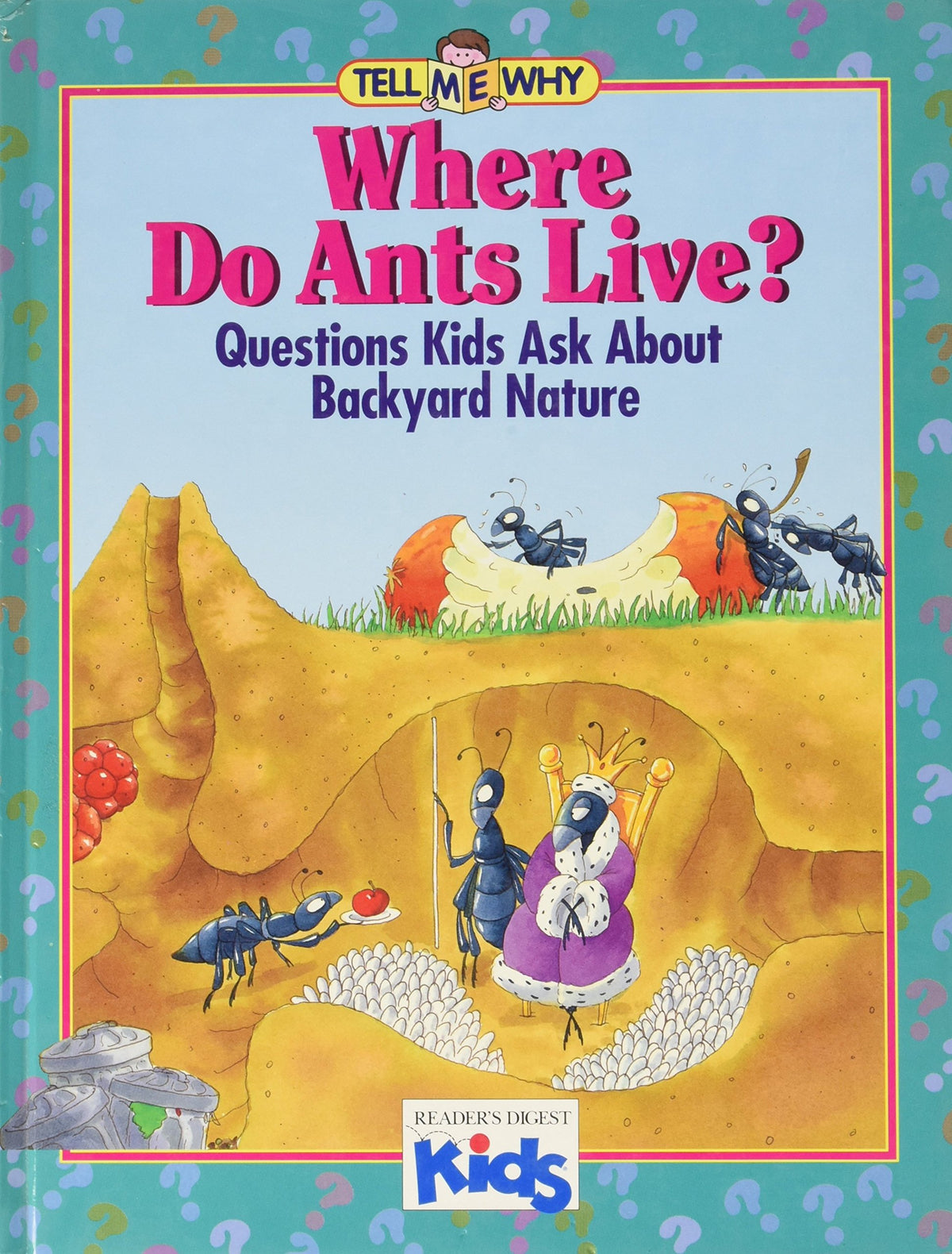 Where Do Ants Live?: Questions Kids Ask About Backyard Nature (Tell Me Why)