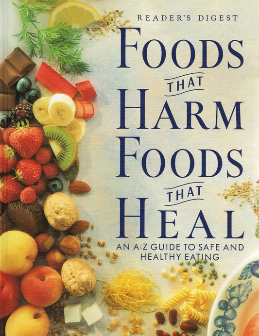 Foods That Harm, Foods That Heal: An A - Z Guide to Safe and Healthy Eating - 8342
